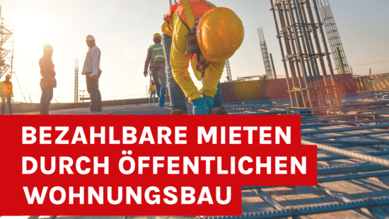 Bezahlbare Mieten durch oeffentlichen Wohnungsbau